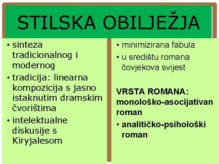 STILSKA OBILJEŽJA • sinteza tradicionalnog i modernog • tradicija: linearna kompozicija s jasno istaknutim STILSKA OBILJEŽJA • sinteza tradicionalnog i modernog • tradicija: linearna kompozicija s jasno istaknutim
