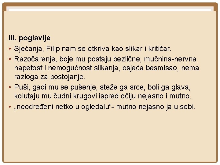 III. poglavlje • Sjećanja, Filip nam se otkriva kao slikar i kritičar. • Razočarenje, III. poglavlje • Sjećanja, Filip nam se otkriva kao slikar i kritičar. • Razočarenje,