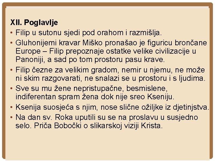 XII. Poglavlje • Filip u sutonu sjedi pod orahom i razmišlja. • Gluhonijemi kravar XII. Poglavlje • Filip u sutonu sjedi pod orahom i razmišlja. • Gluhonijemi kravar