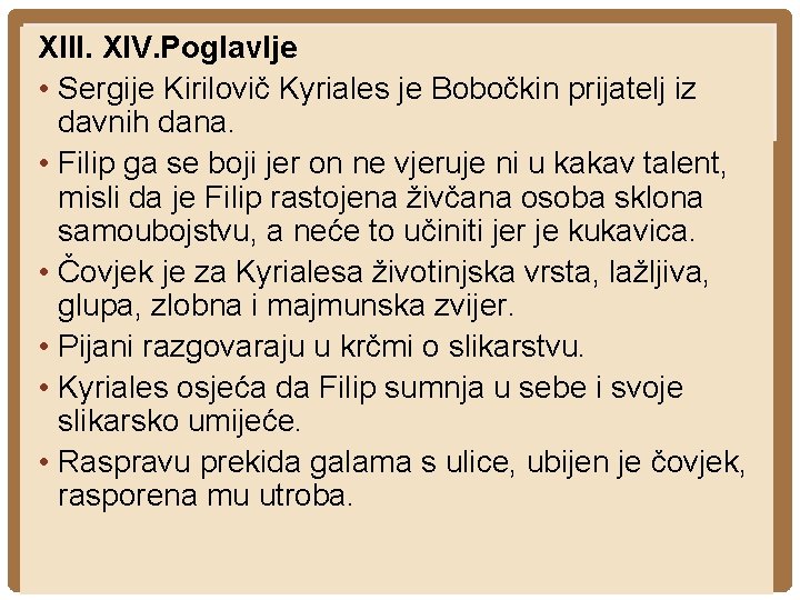 XIII. XIV. Poglavlje • Sergije Kirilovič Kyriales je Bobočkin prijatelj iz davnih dana. • XIII. XIV. Poglavlje • Sergije Kirilovič Kyriales je Bobočkin prijatelj iz davnih dana. •