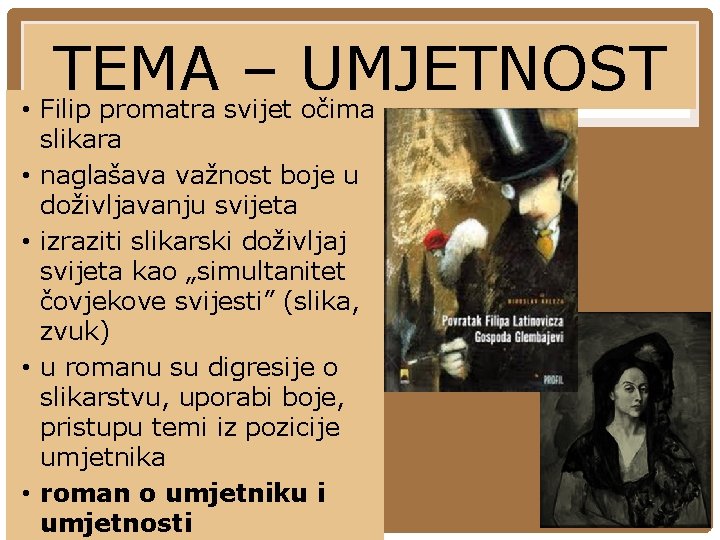TEMA – UMJETNOST • Filip promatra svijet očima • • slikara naglašava važnost boje TEMA – UMJETNOST • Filip promatra svijet očima • • slikara naglašava važnost boje