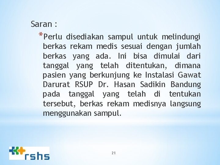 Saran : *Perlu disediakan sampul untuk melindungi berkas rekam medis sesuai dengan jumlah berkas