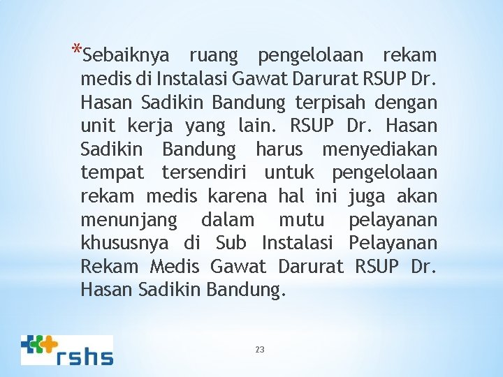 *Sebaiknya ruang pengelolaan rekam medis di Instalasi Gawat Darurat RSUP Dr. Hasan Sadikin Bandung