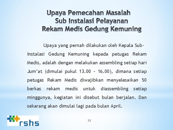 Upaya yang pernah dilakukan oleh Kepala Sub. Instalasi Gedung Kemuning kepada petugas Rekam Medis,