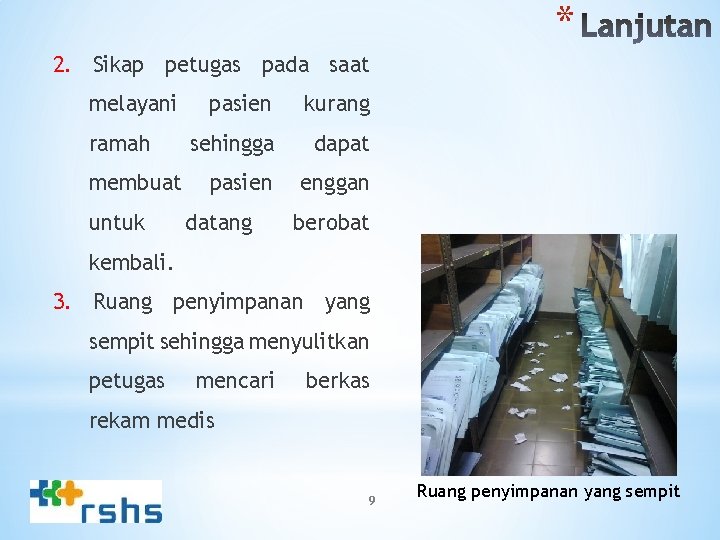 * 2. Sikap petugas pada saat melayani ramah membuat untuk pasien kurang sehingga dapat