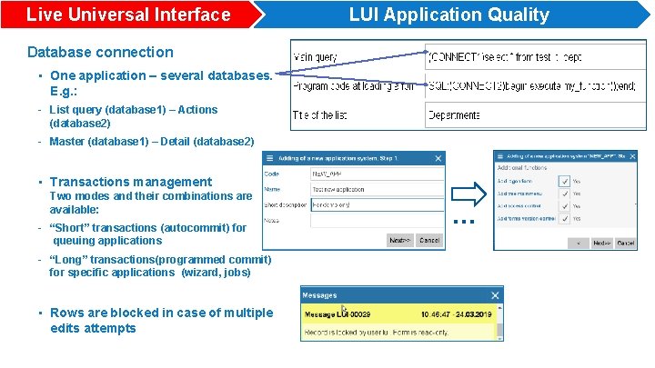 Live Universal Interface LUI Application Quality Database connection • One application – several databases.