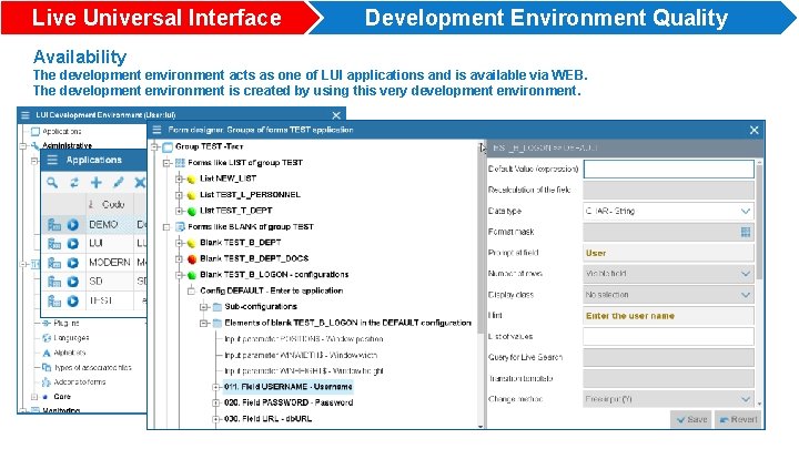 Live Universal Interface Development Environment Quality Availability The development environment acts as one of