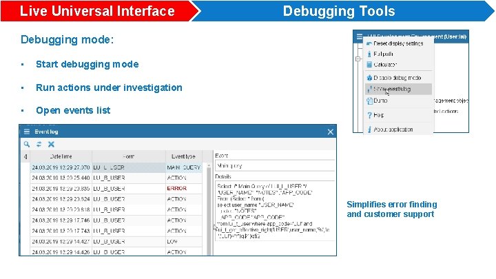 Live Universal Interface Debugging Tools Debugging mode: • Start debugging mode • Run actions