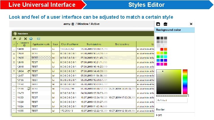 Live Universal Interface Styles Editor Look and feel of a user interface can be