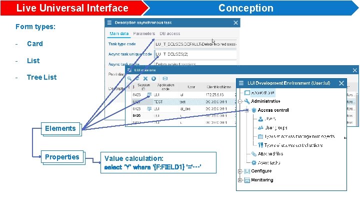 Live Universal Interface Form types: - Card - List - Tree List Elements Properties