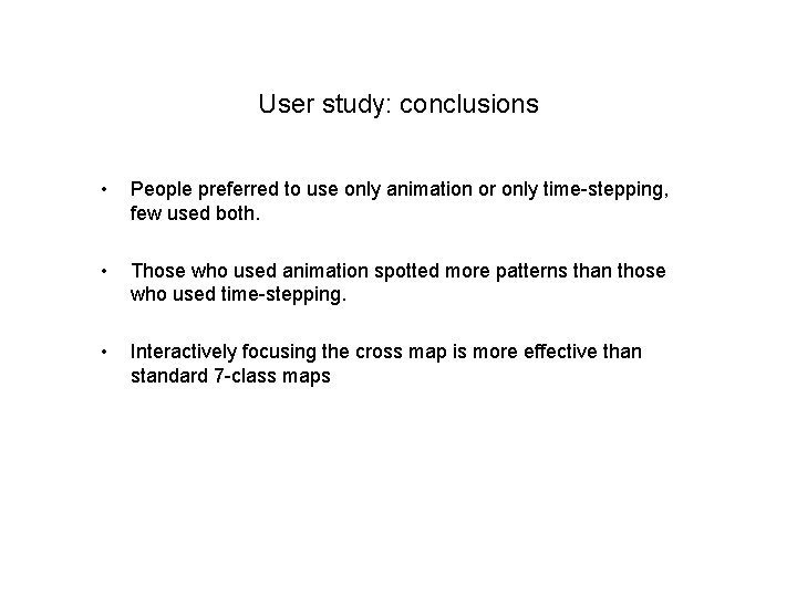 User study: conclusions • People preferred to use only animation or only time-stepping, few