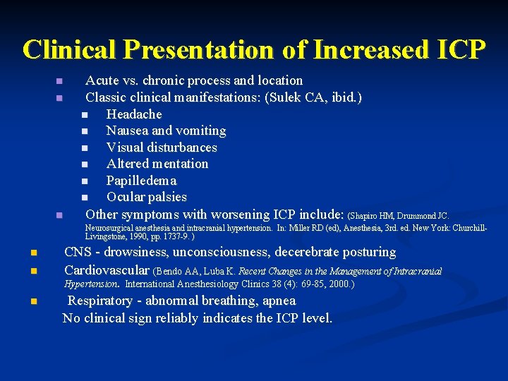 Clinical Presentation of Increased ICP Acute vs. chronic process and location Classic clinical manifestations: Clinical Presentation of Increased ICP Acute vs. chronic process and location Classic clinical manifestations: