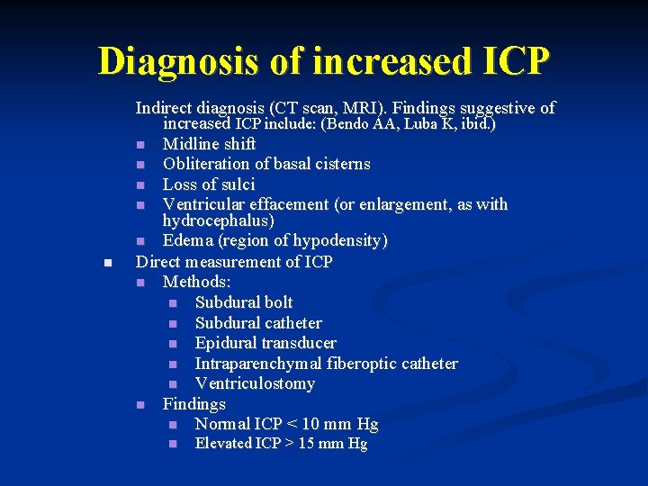 Diagnosis of increased ICP Indirect diagnosis (CT scan, MRI). Findings suggestive of increased ICP Diagnosis of increased ICP Indirect diagnosis (CT scan, MRI). Findings suggestive of increased ICP