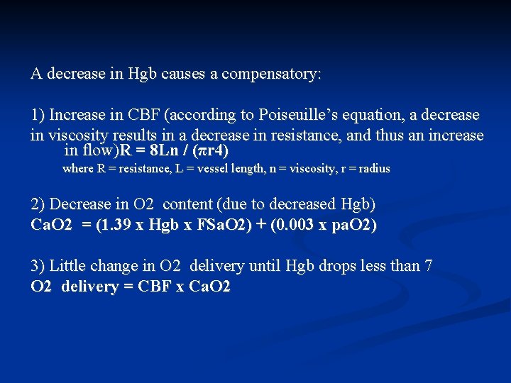 A decrease in Hgb causes a compensatory: 1) Increase in CBF (according to Poiseuille’s A decrease in Hgb causes a compensatory: 1) Increase in CBF (according to Poiseuille’s