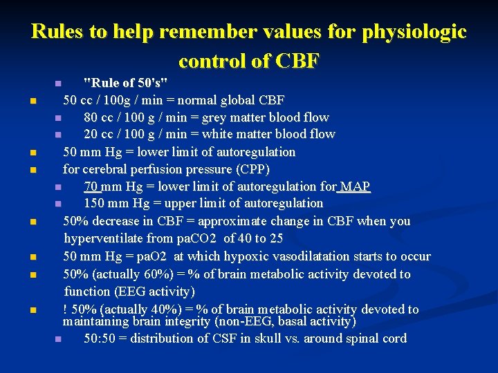 Rules to help remember values for physiologic control of CBF "Rule of 50's" 50 Rules to help remember values for physiologic control of CBF "Rule of 50's" 50