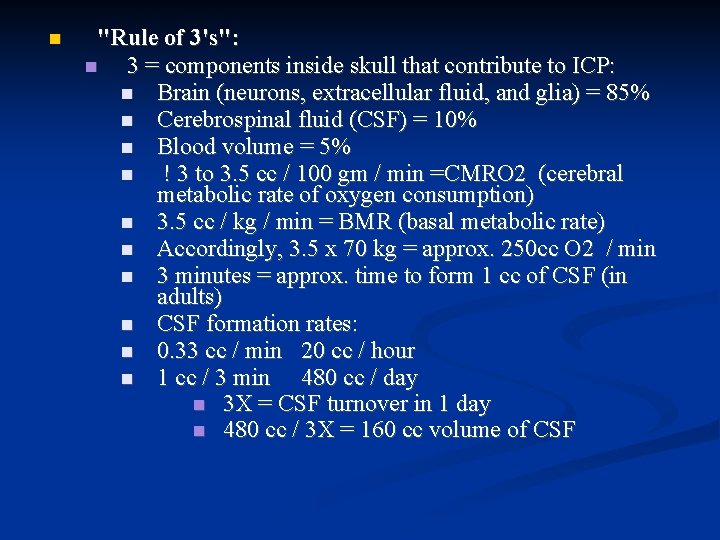 "Rule of 3's": 3 = components inside skull that contribute to ICP: Brain "Rule of 3's": 3 = components inside skull that contribute to ICP: Brain