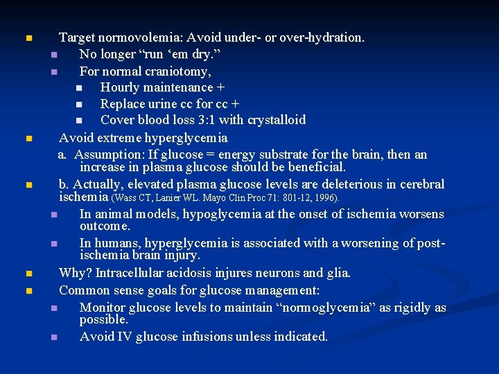 Target normovolemia: Avoid under- or over-hydration. No longer “run ‘em dry. ” For Target normovolemia: Avoid under- or over-hydration. No longer “run ‘em dry. ” For
