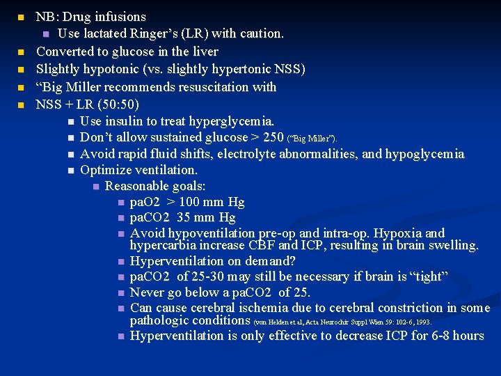 NB: Drug infusions Use lactated Ringer’s (LR) with caution. Converted to glucose in NB: Drug infusions Use lactated Ringer’s (LR) with caution. Converted to glucose in