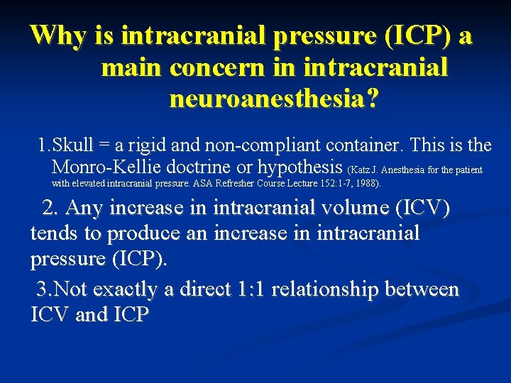 Why is intracranial pressure (ICP) a main concern in intracranial neuroanesthesia? 1. Skull = Why is intracranial pressure (ICP) a main concern in intracranial neuroanesthesia? 1. Skull =