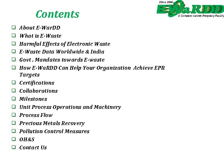 Contents ❑ ❑ ❑ ❑ About E-War. DD What is E-Waste Harmful Effects of
