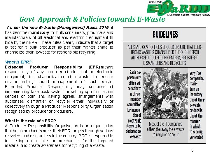 Govt Approach & Policies towards E-Waste As per the new E-Waste (Management) Rules 2016,