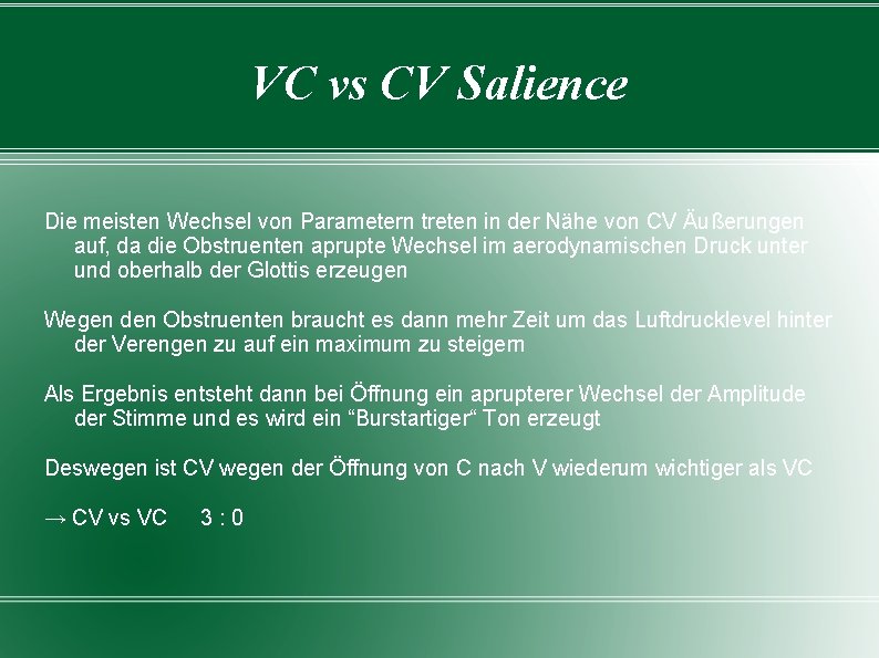 VC vs CV Salience Die meisten Wechsel von Parametern treten in der Nähe von