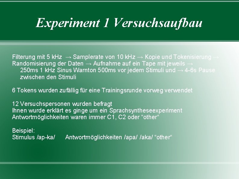 Experiment 1 Versuchsaufbau Filterung mit 5 k. Hz → Samplerate von 10 k. Hz