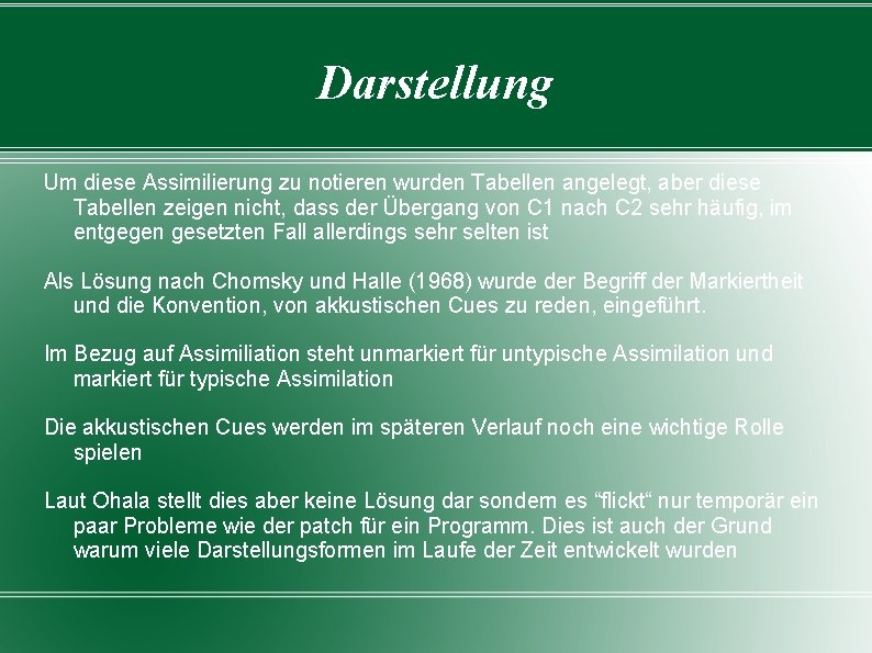 Darstellung Um diese Assimilierung zu notieren wurden Tabellen angelegt, aber diese Tabellen zeigen nicht,