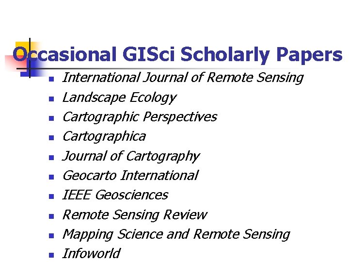 Occasional GISci Scholarly Papers n n n n n International Journal of Remote Sensing