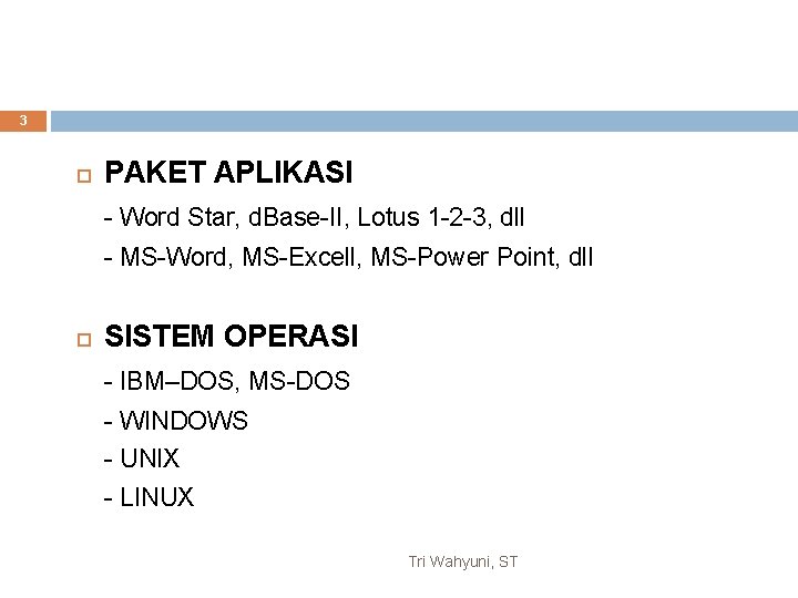 3 PAKET APLIKASI - Word Star, d. Base-II, Lotus 1 -2 -3, dll -