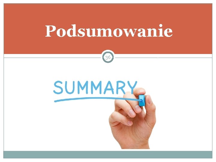 Podsumowanie 36 