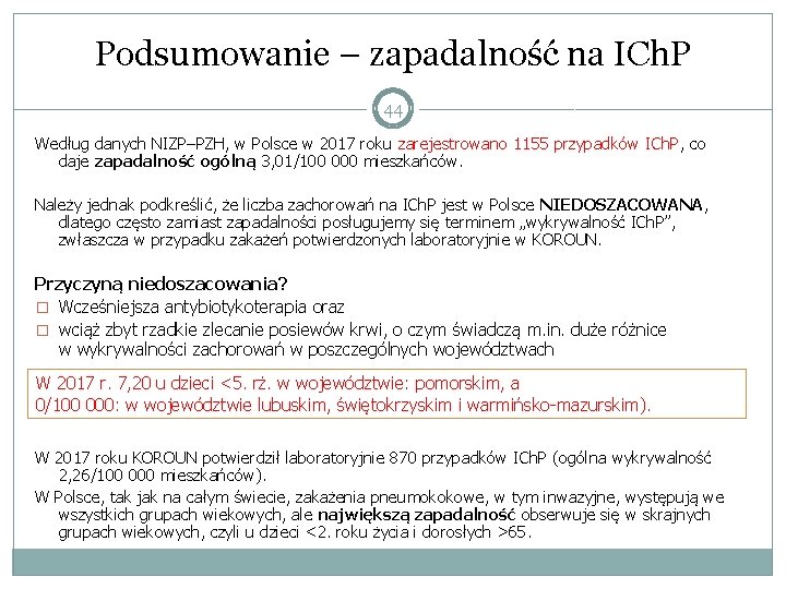 Podsumowanie – zapadalność na ICh. P 44 Według danych NIZP–PZH, w Polsce w 2017