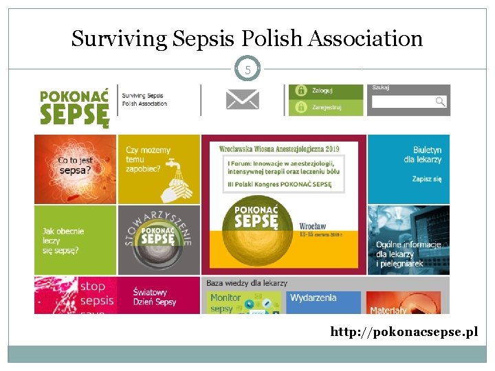 Surviving Sepsis Polish Association 5 http: //pokonacsepse. pl 