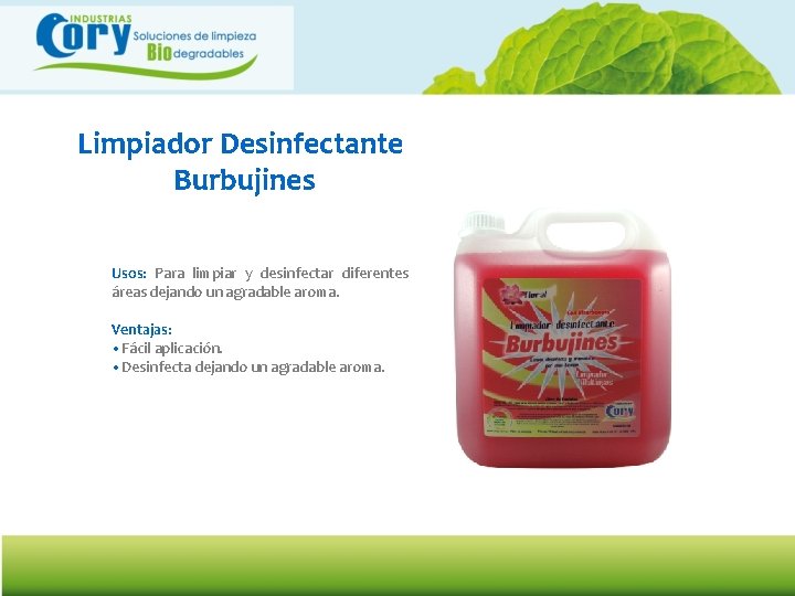 Limpiador Desinfectante Burbujines Usos: Para limpiar y desinfectar diferentes áreas dejando un agradable aroma.