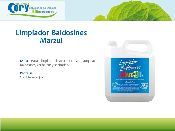 Limpiador Baldosines Marzul Usos: Para limpiar, desmanchar y blanquear baldosines, cerámicas y sanitarios. Ventajas: