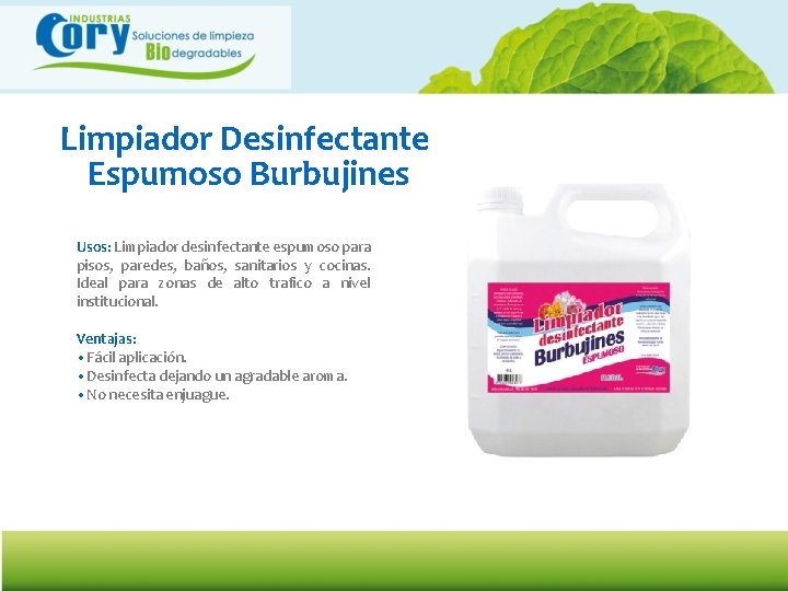 Limpiador Desinfectante Espumoso Burbujines Usos: Limpiador desinfectante espumoso para pisos, paredes, baños, sanitarios y