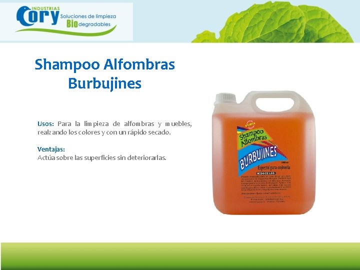 Shampoo Alfombras Burbujines Usos: Para la limpieza de alfombras y muebles, realzando los colores