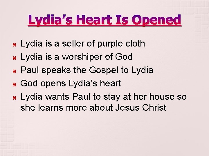 Lydia’s Heart Is Opened Lydia is a seller of purple cloth Lydia is a