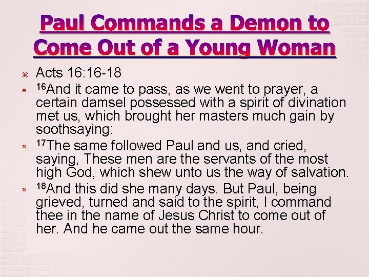 Paul Commands a Demon to Come Out of a Young Woman Acts 16: 16