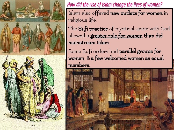 How did the rise of Islam change the lives of women? Islam also offered