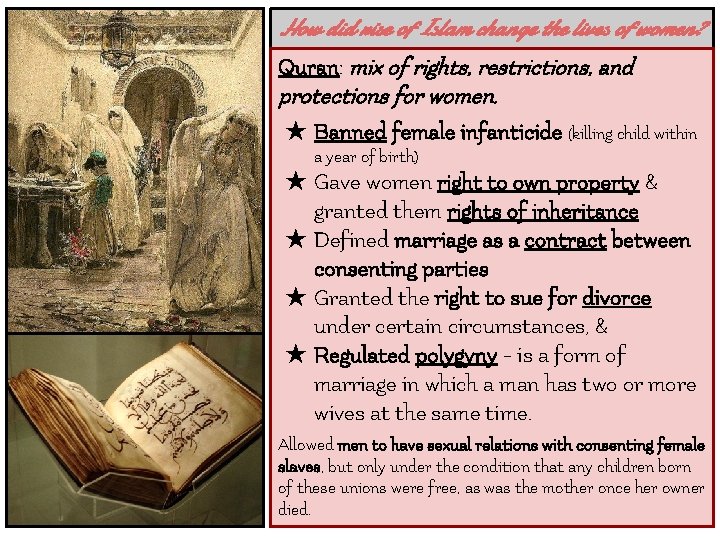 How did rise of Islam change the lives of women? Quran: mix of rights,