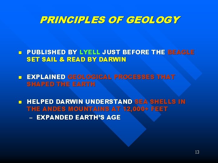 PRINCIPLES OF GEOLOGY n n n PUBLISHED BY LYELL JUST BEFORE THE BEAGLE SET