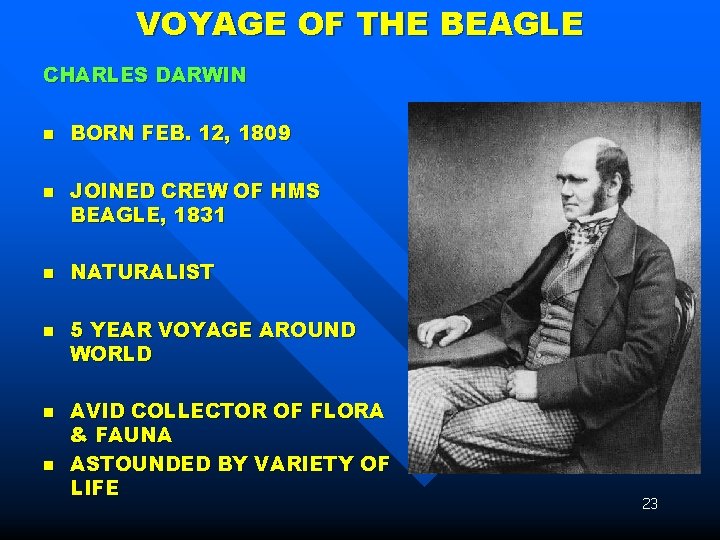 VOYAGE OF THE BEAGLE CHARLES DARWIN n n n BORN FEB. 12, 1809 JOINED