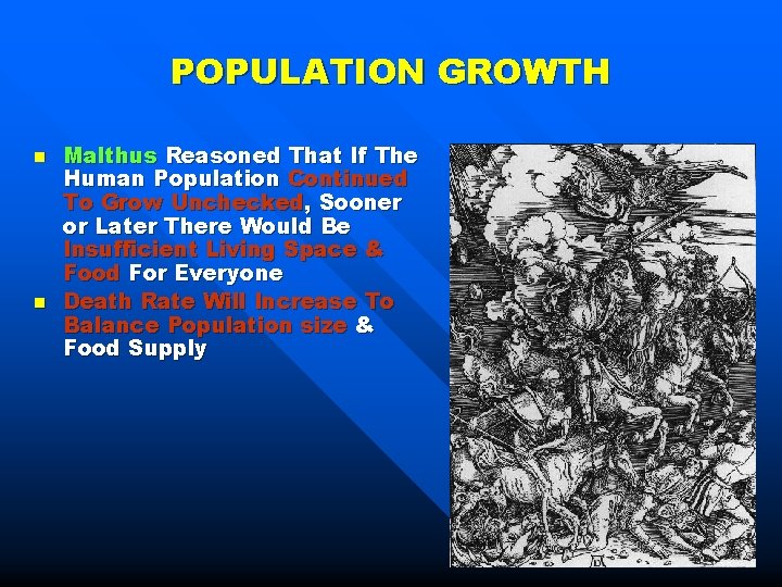POPULATION GROWTH n n Malthus Reasoned That If The Human Population Continued To Grow