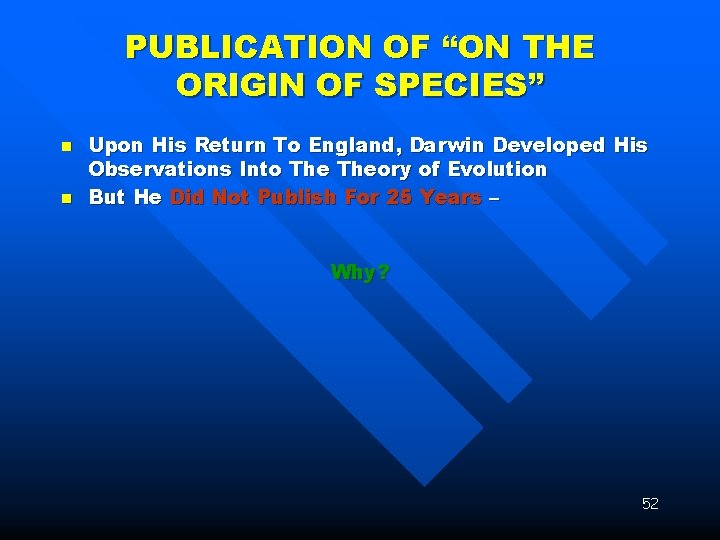 PUBLICATION OF “ON THE ORIGIN OF SPECIES” n n Upon His Return To England,