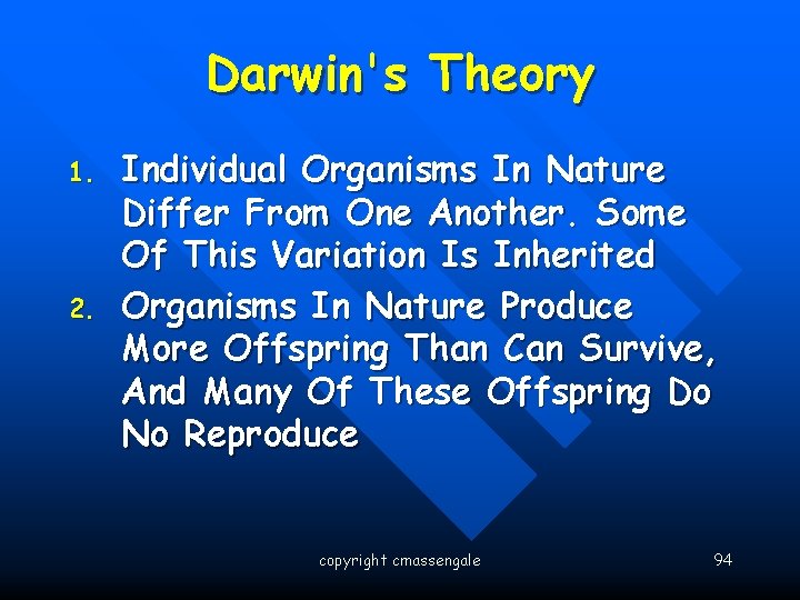 Darwin's Theory 1. 2. Individual Organisms In Nature Differ From One Another. Some Of