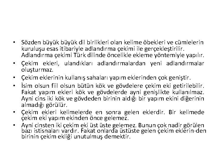 • Sözden büyük dil birlikleri olan kelime öbekleri ve cümlelerin kuruluşu esas itibariyle • Sözden büyük dil birlikleri olan kelime öbekleri ve cümlelerin kuruluşu esas itibariyle