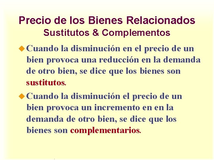 Precio de los Bienes Relacionados Sustitutos & Complementos u Cuando la disminución en el Precio de los Bienes Relacionados Sustitutos & Complementos u Cuando la disminución en el