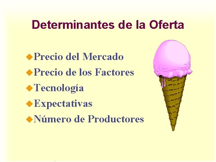 Determinantes de la Oferta u. Precio del Mercado u. Precio de los Factores u. Determinantes de la Oferta u. Precio del Mercado u. Precio de los Factores u.