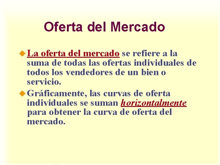 Oferta del Mercado u La oferta del mercado se refiere a la suma de Oferta del Mercado u La oferta del mercado se refiere a la suma de